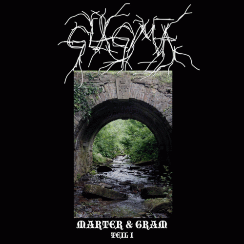 Glagma : Marter & Gram (Teil I)